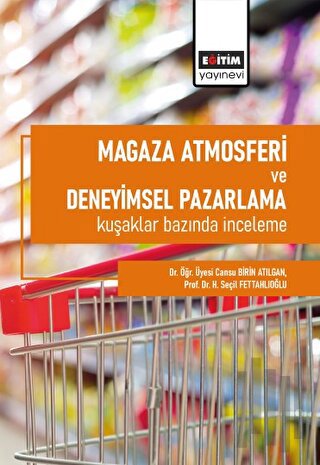 Mağaza Atmosferi ve Deneyimsel Pazarlama Kuşaklar Bazında İnceleme | K