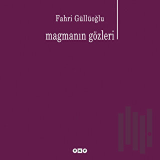 Magmanın Gözleri | Kitap Ambarı