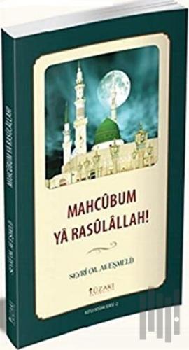 Mahcubum Ya Rasulallah! - Kutlu Doğum Serisi 2 | Kitap Ambarı