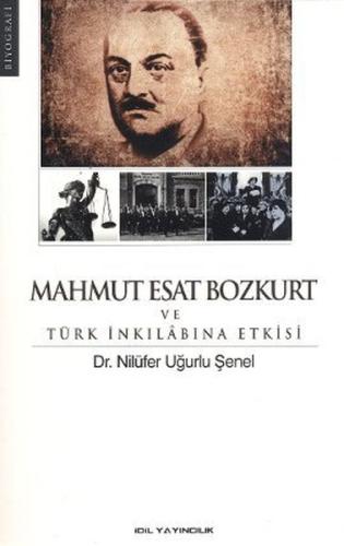 Mahmut Esat Bozkurt ve Türk İnkılabına Etkisi | Kitap Ambarı