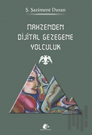 Mahzenden Dijital Gezegene Yolculuk | Kitap Ambarı