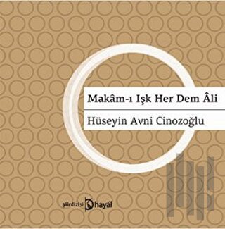 Makam-ı Işk Her Dem Ali | Kitap Ambarı