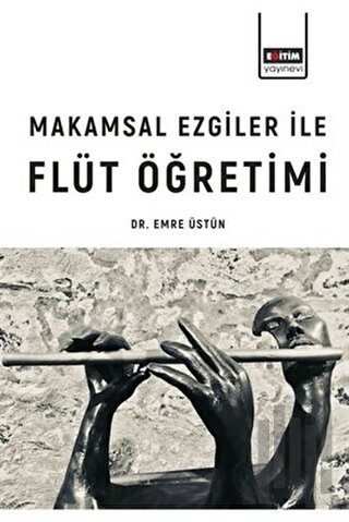 Makamsal Ezgiler İle Flüt Öğretimi | Kitap Ambarı