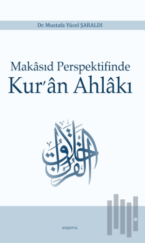 Makasıd Perspektifinde Kur’an Ahlakı | Kitap Ambarı