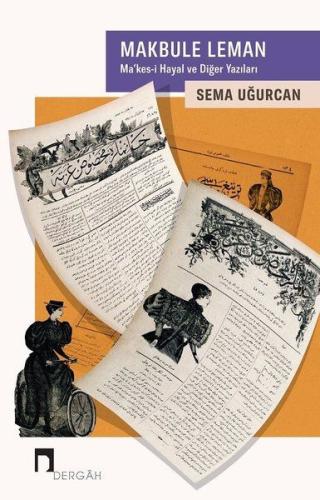 Makbule Leman : Ma'kes-i Hayal ve Diğer Yazıları | Kitap Ambarı