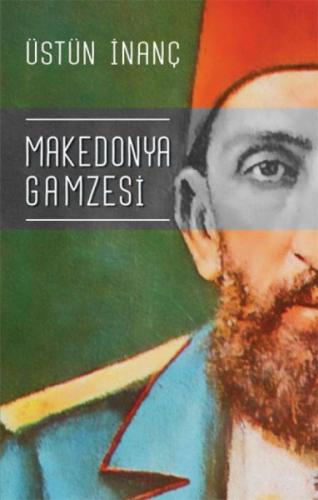 Makedonya Gamzesi | Kitap Ambarı