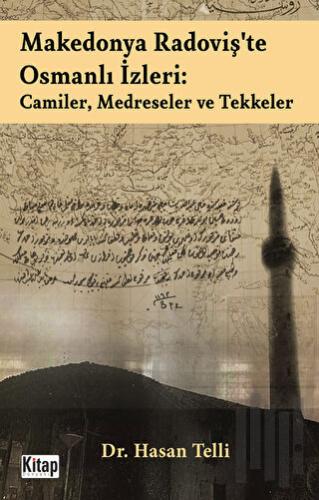 Makedonya Radoviş'te Osmanlı İzleri: Camiler, Medreseler ve Tekkeler |