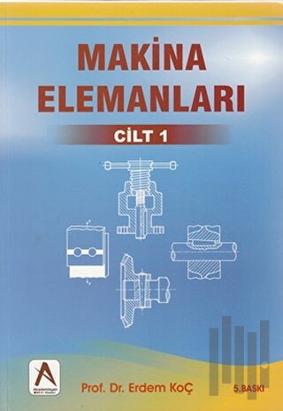 Makina Elemanları 1. Cilt | Kitap Ambarı