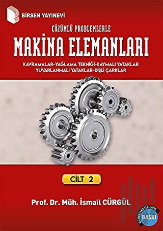 Makina Elemanları ve Çözümlü Problemleri Cilt: 2 | Kitap Ambarı