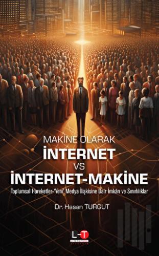 Makine Olarak İnternet Vs Nternet‐Makine | Kitap Ambarı