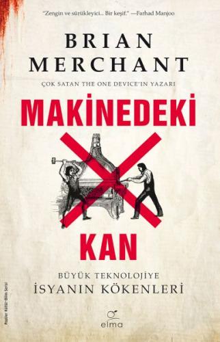 Makinedeki Kan - Büyük Teknolojiye İsyanın Kökenleri | Kitap Ambarı