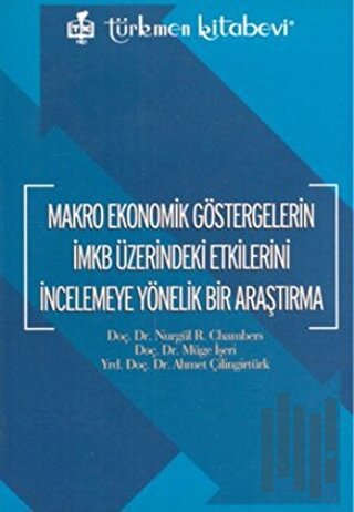 Makro Ekonomik Göstergelerin İMKB Üzerindeki Etkilerini İncelemeye Yön