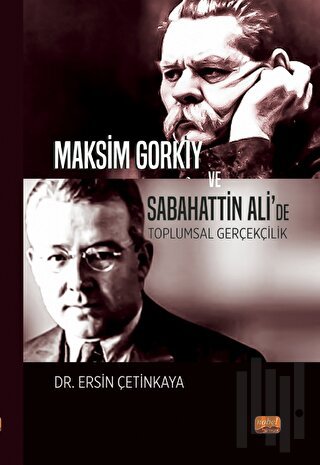 Maksim Gorkiy ve Sabahattin Ali’de Toplumsal Gerçekçilik | Kitap Ambar