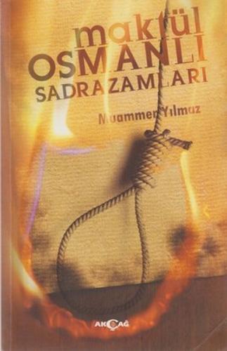 Maktül Osmanlı Sadrazamları | Kitap Ambarı