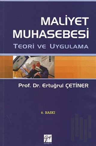 Maliyet Muhasebesi Teori ve Uygulama | Kitap Ambarı