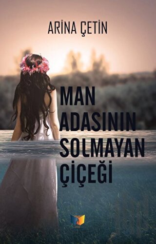 Man Adasının Solmayan Çiçeği | Kitap Ambarı