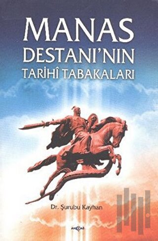 Manas Destanı’nın Tarih Tabakaları | Kitap Ambarı