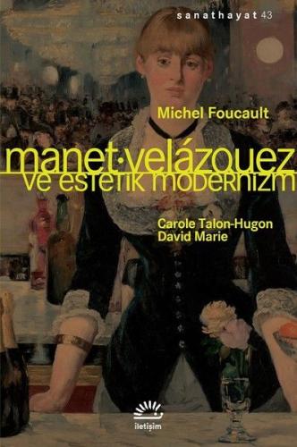 Manet Velazquez ve Estetik Modernizm | Kitap Ambarı