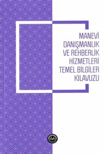 Manevi Danışmanlık ve Rehberlik Hizmetleri Temel Bilgiler Kılavuzu | K