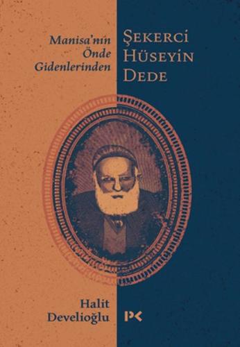 Manisa'nın Önde Gidenlerinden Şekerci Hüseyin Dede | Kitap Ambarı