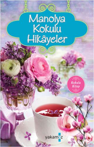 Manolya Kokulu Hikayeler | Kitap Ambarı