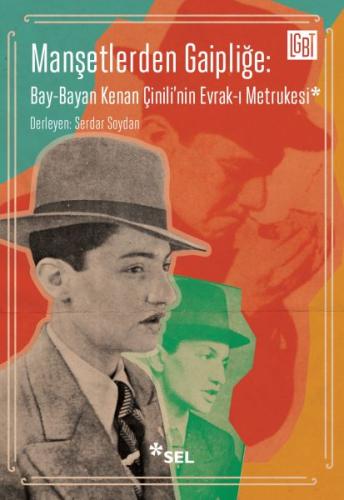 Manşetlerden Gaipliğe: Bay-Bayan Kenan Çinili'nin Evrak-ı Metrukesi | 