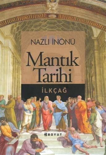 Mantık Tarihi - İlk Çağ | Kitap Ambarı