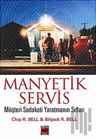 Manyetik Servis Müşteri Sadakati Yaratmanın Sırları | Kitap Ambarı