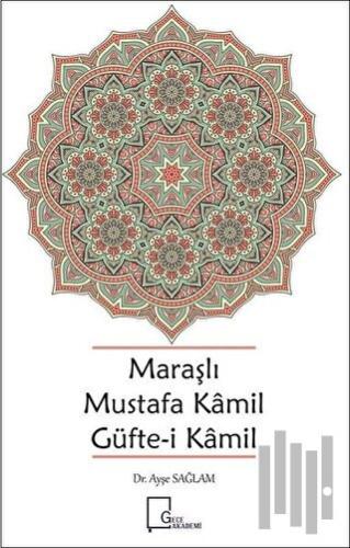 Maraşlı Mustafa Kamil Güfte- i Kamil | Kitap Ambarı