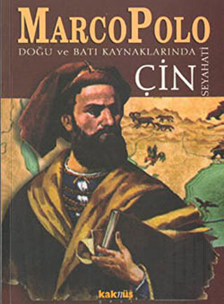 Marco Polo Doğu ve Batı Kaynaklarında Çin Seyahati | Kitap Ambarı