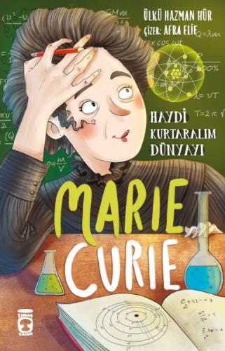 Marie Curie - Haydi Kurtaralım Dünyayı 1 | Kitap Ambarı