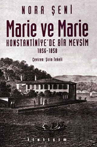 Marie ve Marie: Konstantiniye'de Bir Mevsim 1856-1858 | Kitap Ambarı