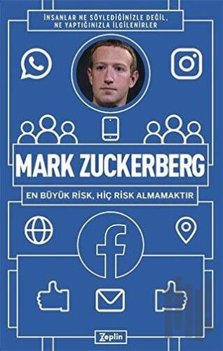 Mark Zuckerberg - En Büyük Risk Hiç Risk Almamaktır | Kitap Ambarı