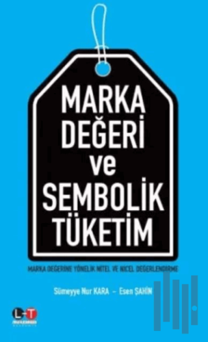 Marka Değeri ve Sembolik Tüketim | Kitap Ambarı