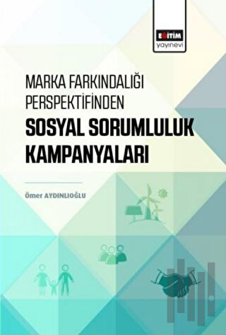 Marka Farkındalığı Perspektifinden Sosyal Sorumluluk Kampanyaları | Ki