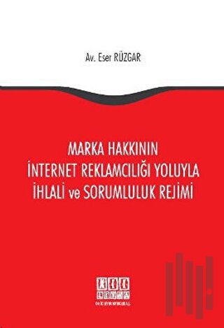 Marka Hakkının İnternet Reklamcılığı Yoluyla İhlali ve Sorumluluk Reji