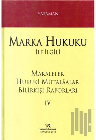 Marka Hukuku İle İlgili Makaleler Hukuki Mütalaalar Bilirkişi Raporlar