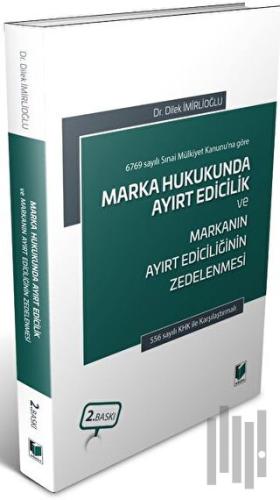 Marka Hukukunda Ayırt Edicilik ve Markanın Ayırt Ediciliğinin Zedelenm