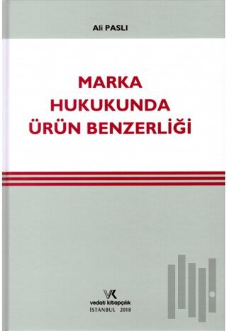 Marka Hukukunda Ürün Benzerliği (Ciltli) | Kitap Ambarı