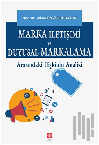 Marka İletişimi ve Duyusal Markalama Arasındaki İlişkinin Analizi | Ki