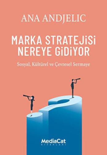 Marka Stratejisi Nereye Gidiyor | Kitap Ambarı