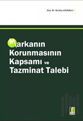 Markanın Korunmasının Kapsamı ve Tazminat Talebi (Ciltli) | Kitap Amba