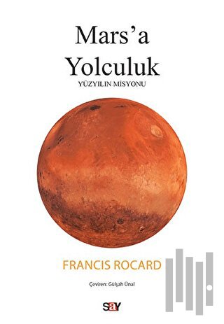 Mars'a Yolculuk - Yüzyılın Misyonu | Kitap Ambarı