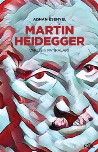 Martin Heidegger - Varlığın Patikaları | Kitap Ambarı