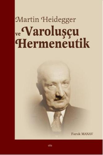 Martin Heidegger ve Varoluşçu Hermeneutik | Kitap Ambarı