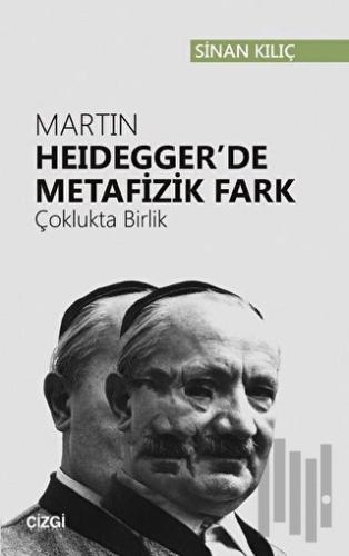 Martin Heidegger'de Metafizik Fark | Kitap Ambarı