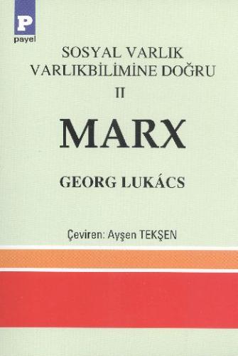 Sosyal Varlık Varlıkbilimine Doğru 2 Marx | Kitap Ambarı