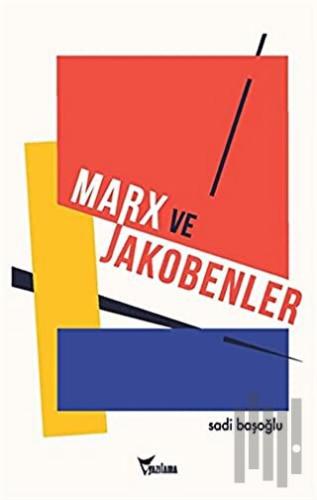 Marx ve Jakobenler | Kitap Ambarı