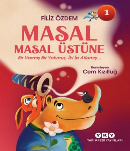 Masal Masal Üstüne 1 - Bir Varmış Bir Yokmuş, İki İp Atlamış | Kitap A