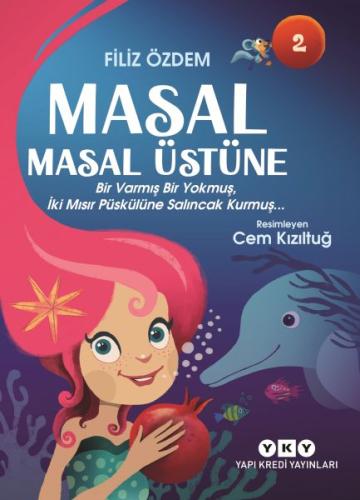 Masal Masal Üstüne 2 - Bir Varmış Bir Yokmuş, İki Mısır Püskülüne Salı